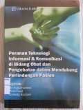 Peranan Teknologi Informasi & Komunikasi di Bidang Obat dan Pengobatan dalam Mendukung Perlindungan Pasien
