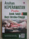 Asuhan Keperawatan Pada Anak Sakit & Bayi Resiko Tinggi