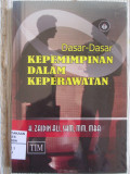 Dasar-Dasar Kepemimpinan Dalam Keperawatan