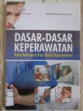 Dasar-Dasar Keperawatan : Buku Referensi Ilmu Dasar Keperawatan