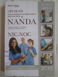 Aplikasi Asuhan Keperawatan Berdasarkan Diagnosa Medis & Nanda (North American Nursing Diagnosis Association) NIC-NOC Jilid 3