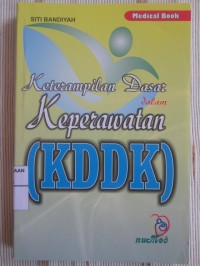Keterampilan Dasar dalam Keperawatan (KDDK)