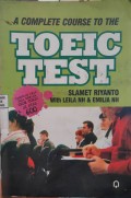 A Complete Course to the TOEIC Test : Pastikan ANda Bisa Meraih Skor Toeic diatas 600