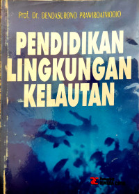 Pendidikan Lingkungan Kelautan : Pengantar Menuju Pengelolaan Sumberdaya Laut Melalui Program Pendidikan