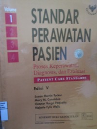 Standar Perawatan Pasien : Proses Keperawatan, Diagnosis, dan Evaluasi Volume 1