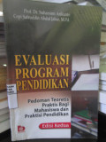 Evaluasi Program Pendidikan : Pedoman Teoretis Praktis Bagi Mahasiswa dan Praktisi Pendidikan