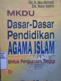 MKDU : Dasar-Dasar Pendidikan Agama Islam untuk Perguruan Tinggi