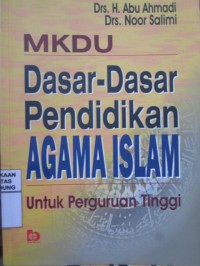 MKDU : Dasar-Dasar Pendidikan Agama Islam untuk Perguruan Tinggi