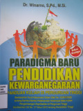 Paradigma Baru Pendidikan Kewarganegaraan : Panduan Kuliah di Perguruan Tinggi