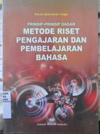 Prinsip-Prinsip Dasar Metode Riset Pengajaran dan Pembelajaran Bahasa