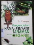 Pengendalian hama & penyakit tanaman secara organik