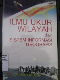 Ilmu Ukur Wilayah dan Sistem Informasi Geografis