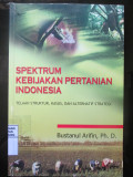 Spektrum Kebijakan Pertanian : Telaah Struktur, Kasus, dan Alternatif Strategi