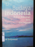 Budaya Indonesia : Kajian Arkeologi, Seni, dan Sejarah
