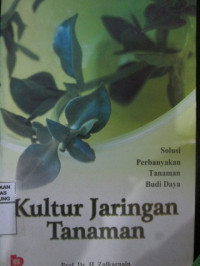 Image of Kultur Jaringan Tanaman : Solusi Perbanyakan Tanaman Budi Daya