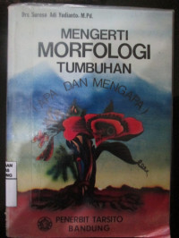 Image of Mengerti Morfologi Tumbuhan (Apa dan Mengapa)