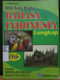 Image of Inti Sari Kata Bahasa Indonesia Lengkap ; Untuk Sekolah Dasar Kls 3,4,5 dan 6
