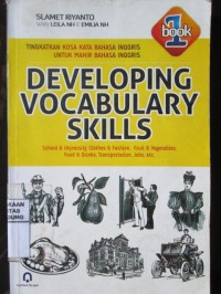Developing Vocabulary Skills Book 1 : Tingkatkan Kosa Kata Bahasa Inggris untuk Mahir Bahasa Inggris