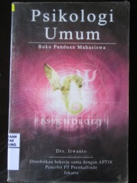 Psikologi Umum : Buku Panduan Mahasiswa