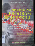 Implementasi Program Lifeskill : Dalam Kurikulum berbasis Kompetensi Pada Jalur Sekolah