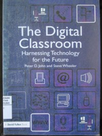 The Digital Classroom : Harnessing Technology for the Future