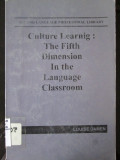Culture Learning : The Fifth Dimension in the Language Classroom