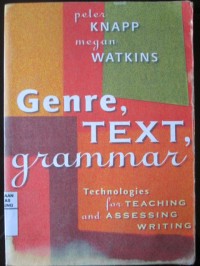 Genre, Text, Grammar : Technologies for Teaching and Assessing Writing