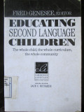 Educating Second Language Children : The Whole Child, The Whole Curriculum, The Whole Community