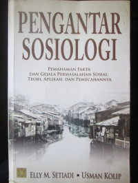 Image of Pengantar Sosiologi : Pemahaman Fakta Dan gejala Permasalahan Sosial : Teori,Aplikasi, Dan Pemecahannya