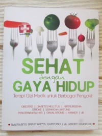 Sehat Dengan Gaya Hidup : Terapi Gizi Medik Untuk Berbagai Penyakit