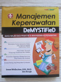 Manajemen Keperawatan Demistyfied : Buku Wajib Bagi Praktisi & Mahsiswa Keperawatan