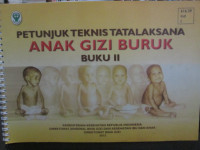 Petunjuk Teknis Tatalaksana Anak Gizi Buruk Buku II