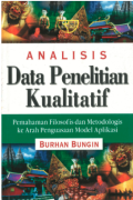 Analisis Data Penelitian Kualitatif : Pemahaman Filosofi dan Metodologis ke Arah Pengiasan Model Aplikasi