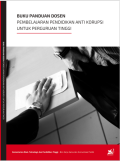 Buku Panduan Dosen : Pembelajaran Pendidikan Anti Korupsi untuk Perguruan Tinggi