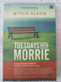 Tuesday With Morrie : Selasa Bersama Morrie Pelajaran tentang Makna Hidup