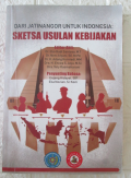 Dari Jatinangor Untuk Indonesia : Sketsa Usulan Kebijakan