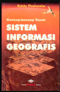 Konsep-Konsep Dasar Sistem Informasi Geografis
