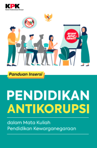 Panduan Insersi Pendidikan Antikorupsi dalam Mata Kuliah Pendidikan Kewarganegaraan