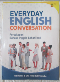 Everyday English Conversation : Percakapan Bahasa Inggris Sehari-hari