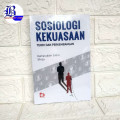 Sosiologi Kekuasaan : Teori dan Perkembangan