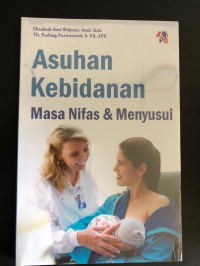 Image of Asuhan Kebidanan : Masa Nifas & Menyusui