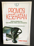 Promosi kesehatan : dengan pendekatan teori perlaku, media dan aplikasinya