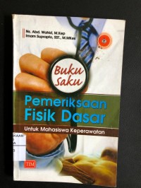 Buku Saku Pemeriksaan Fisik Dasar untuk Mahasiswa Keperawatan