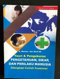 Teori & Pengukuran Pengetahuan, Sikap, dan Perilaku Manusia : Dilengkapi Contoh Kuesioner