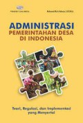 Administrasi Pemerintahan Desa di Indonesia : Teori, Regulasi, dan Implementasi yang Menyertai
