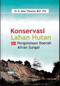 Konservasi Lahan Hutan dan Pengelolaan Daerah Aliran Sungai