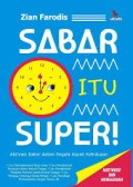 Sabar itu Super! : Aktivasi Sabar dalam Segala Aspek Kehidupan