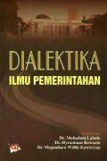 Dialektika Ilmu Pemerintahan (Kompilasi Hasil Seminar, Makalah, dan Jurnal Ilmu Pemerintahan)