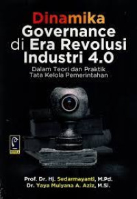Dinamika Governance di Era Revolusi Industri 4.0 dalam Teori dan Praktik Tata Kelola Pemerintahan