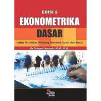 Ekonometrika Dasar untuk Penelitian di Bidang Ekonomi, Sosial dan Bisnis